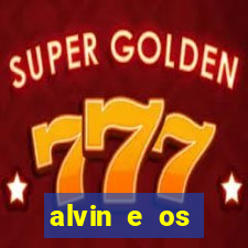 alvin e os esquilos 3 filme completo dublado